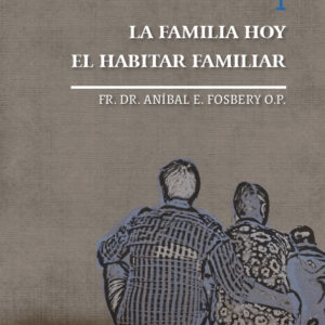 Vol I: La Familia hoy y El habitar familiar