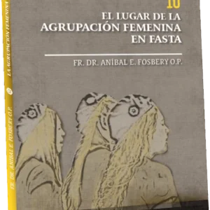 Vol. X: El lugar de la Agrupación Femenina en Fasta