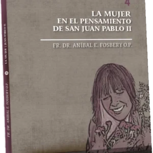 Vol IV: La mujer en el pensamiento de San Juan Pablo II