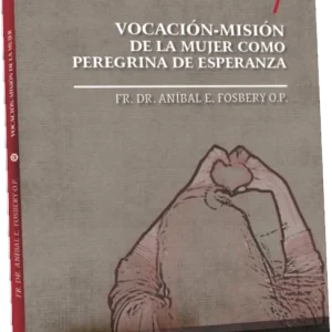 Vol VII: Vocación–Misión de la mujer como peregrina de esperanza