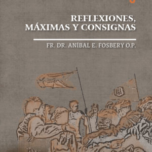 Vol VIII: Reflexiones, máximas y consignas